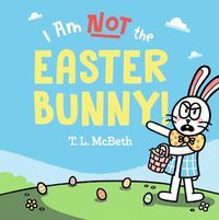 Cover image for I Am Not the Easter Bunny