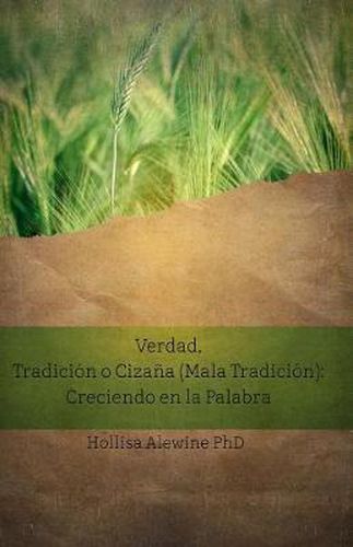 Cover image for Verdad, Tradici n o Ciza a (Mala Tradici n): Creciendo en la Palabra