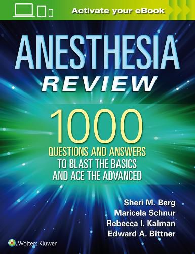 Cover image for Anesthesia Review: 1000 Questions and Answers to Blast the BASICS and Ace the ADVANCED