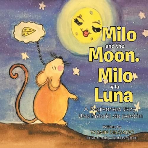 Cover image for Milo and the Moon. Milo y la Luna: A forgiveness story. Una historia de perdon