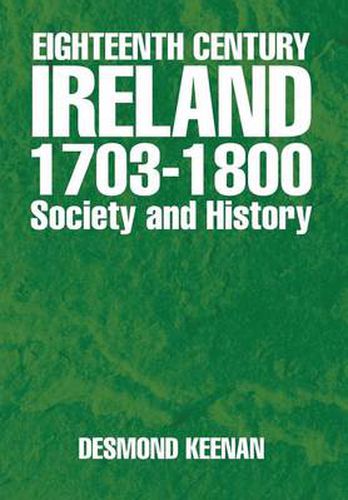 Cover image for Eighteenth Century Ireland 1703-1800 Society and History