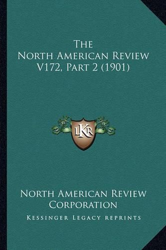 The North American Review V172, Part 2 (1901)