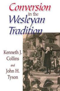 Cover image for Conversion in the Wesleyan Tradition