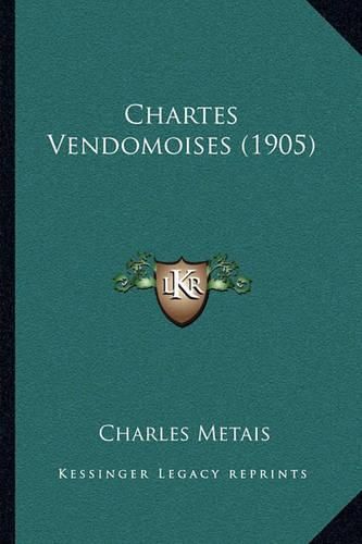 Cover image for Chartes Vendomoises (1905)