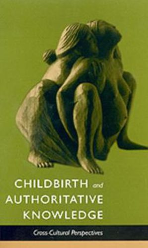 Cover image for Childbirth and Authoritative Knowledge: Cross-Cultural Perspectives