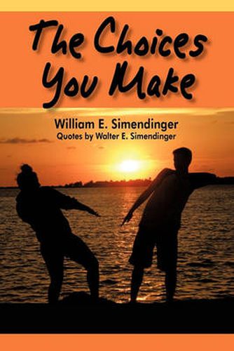 Cover image for The Choices You Make: Quotes by Walter E. Simendinger