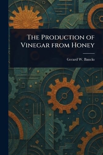 Cover image for The Production of Vinegar From Honey