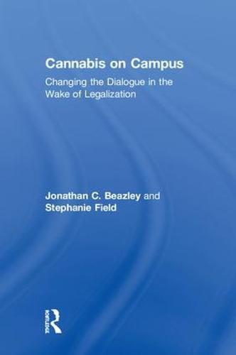 Cover image for Cannabis on Campus: Changing the Dialogue in the Wake of Legalization