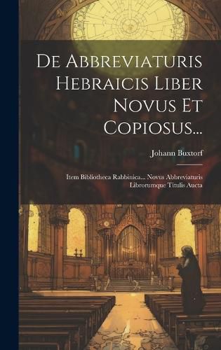 Cover image for De Abbreviaturis Hebraicis Liber Novus Et Copiosus...