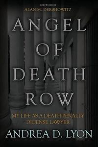 Cover image for Angel of Death Row: My Life As A Death Penalty Defense Lawyer