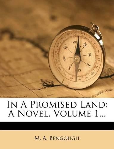 Cover image for In a Promised Land: A Novel, Volume 1...