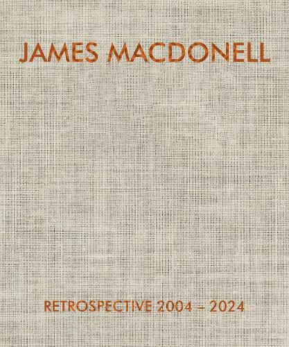 Cover image for JAMES MACDONELL RETROSPECTIVE 2004-2024