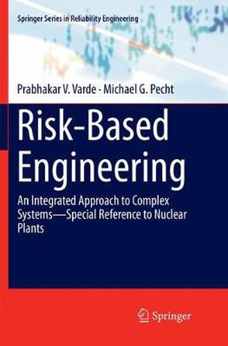 Cover image for Risk-Based Engineering: An Integrated Approach to Complex Systems-Special Reference to Nuclear Plants