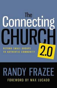Cover image for The Connecting Church 2.0: Beyond Small Groups to Authentic Community