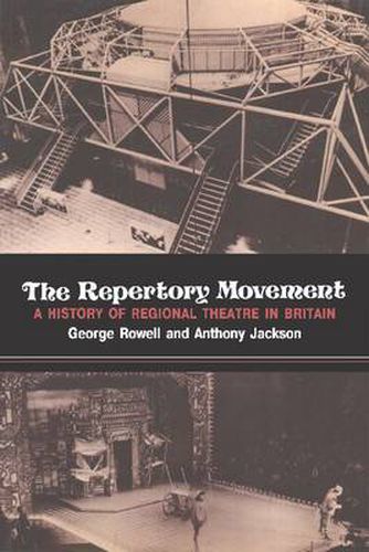 Cover image for The Repertory Movement: A History of Regional Theatre in Britain