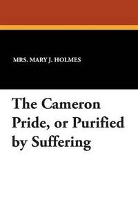 Cover image for The Cameron Pride, or Purified by Suffering