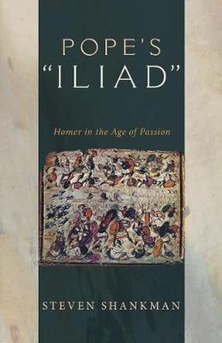 Cover image for Pope's Iliad: Homer in the Age of Passion