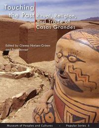 Cover image for Touching The Past: Ritual, Religion, and Trade of Casas Grandes