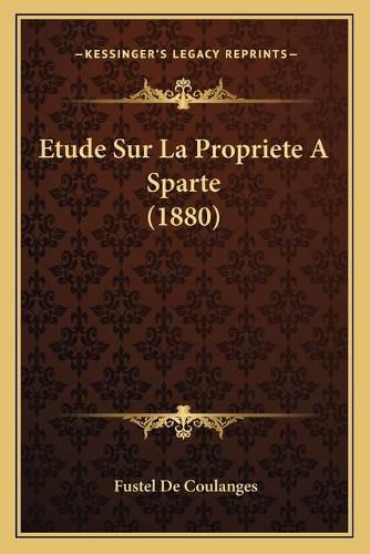 Etude Sur La Propriete a Sparte (1880)