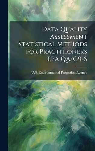 Cover image for Data Quality Assessment Statistical Methods for Practitioners EPA QA/G9-S