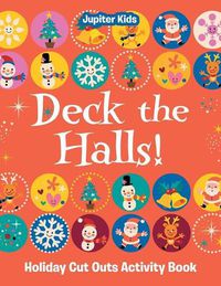 Cover image for Deck the Halls! Holiday Cut Outs Activity Book