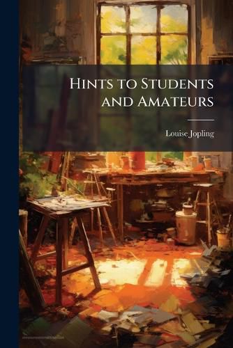 Cover image for Hints to Students and Amateurs
