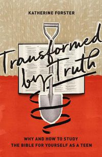 Cover image for Transformed by Truth: Why and How to Study the Bible for Yourself as a Teen