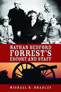 Cover image for Nathan Bedford Forrest's Escort and Staff