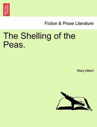 Cover image for The Shelling of the Peas.