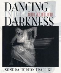 Cover image for Dancing Into Darkness: Butoh, Zen, and Japan