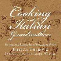 Cover image for Cooking with Italian Grandmothers: Recipes and Stories from Tuscany to Sicily