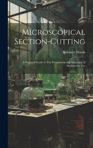 Cover image for Microscopical Section-cutting