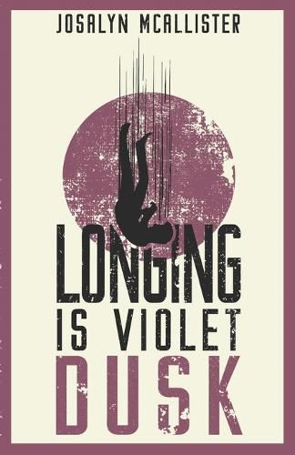 Cover image for Longing is Violet Dusk