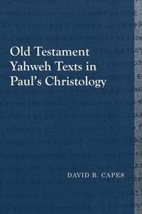 Cover image for Old Testament Yahweh Texts in Paulas Christology