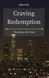 Cover image for Craving Redemption: The Ways We Heal