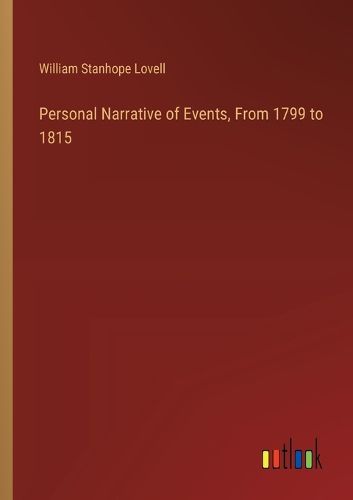 Cover image for Personal Narrative of Events, From 1799 to 1815