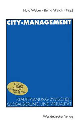 Cover image for City-Management: Stadteplanung zwischen Globalisierung und Virtualitat