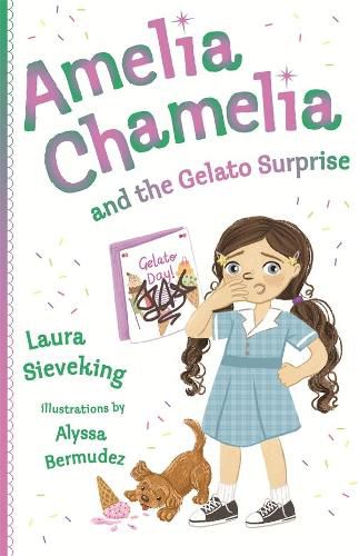 Cover image for Amelia Chamelia and the Gelato Surprise: Amelia Chamelia 2