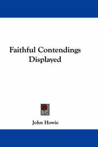 Cover image for Faithful Contendings Displayed