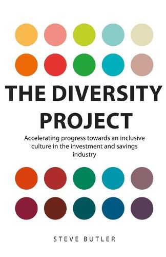 The Diversity Project: Accelerating progress towards an inclusive culture in the investment and savings industry