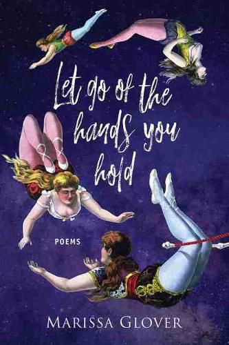 Cover image for Let Go of the Hands You Hold: Poems