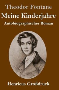 Cover image for Meine Kinderjahre (Grossdruck): Autobiographischer Roman