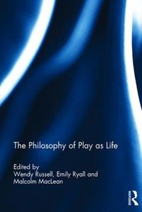 Cover image for The Philosophy of Play as Life