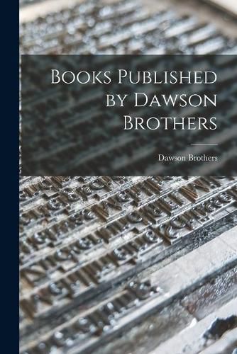 Cover image for Books Published by Dawson Brothers [microform]