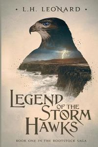 Cover image for Legend of the Storm Hawks (Rootstock Saga Book 1)