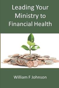 Cover image for Leading Your Ministry to Financial Health