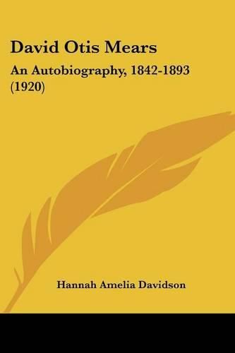 David Otis Mears: An Autobiography, 1842-1893 (1920)