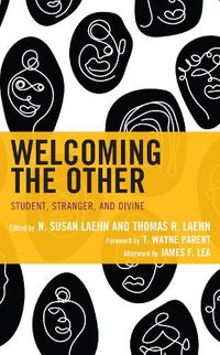 Cover image for Welcoming the Other: Student, Stranger, and Divine