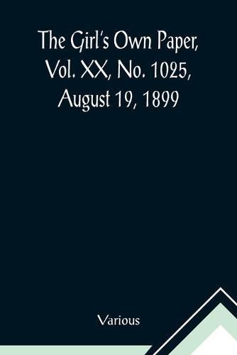 Cover image for The Girl's Own Paper, Vol. XX, No. 1025, August 19, 1899