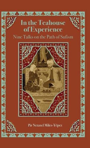 Cover image for In the Teahouse of Experience: Nine Talks on the Path of Sufism